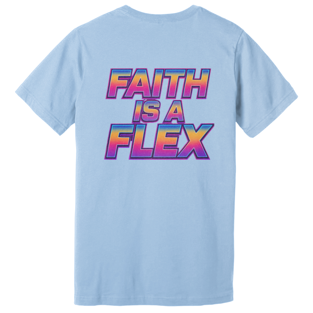 "Faith Is A Flex" Flex Tee
