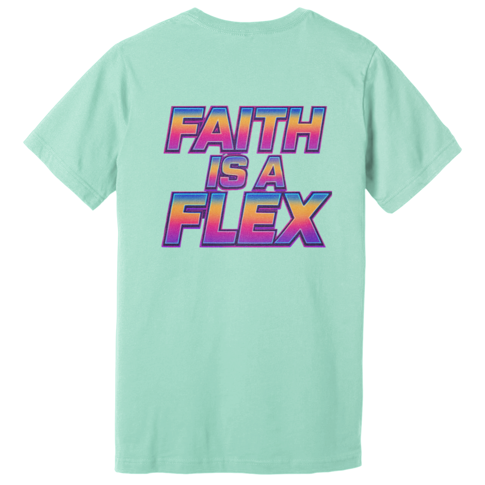 "Faith Is A Flex" Flex Tee
