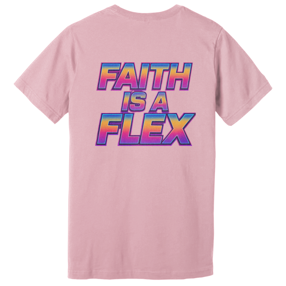 "Faith Is A Flex" Flex Tee