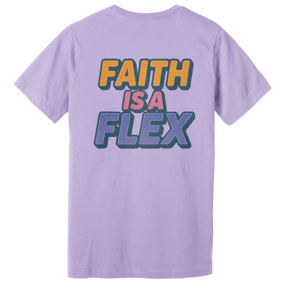 "Faith Is A Flex" Pt.2 Flex Tee
