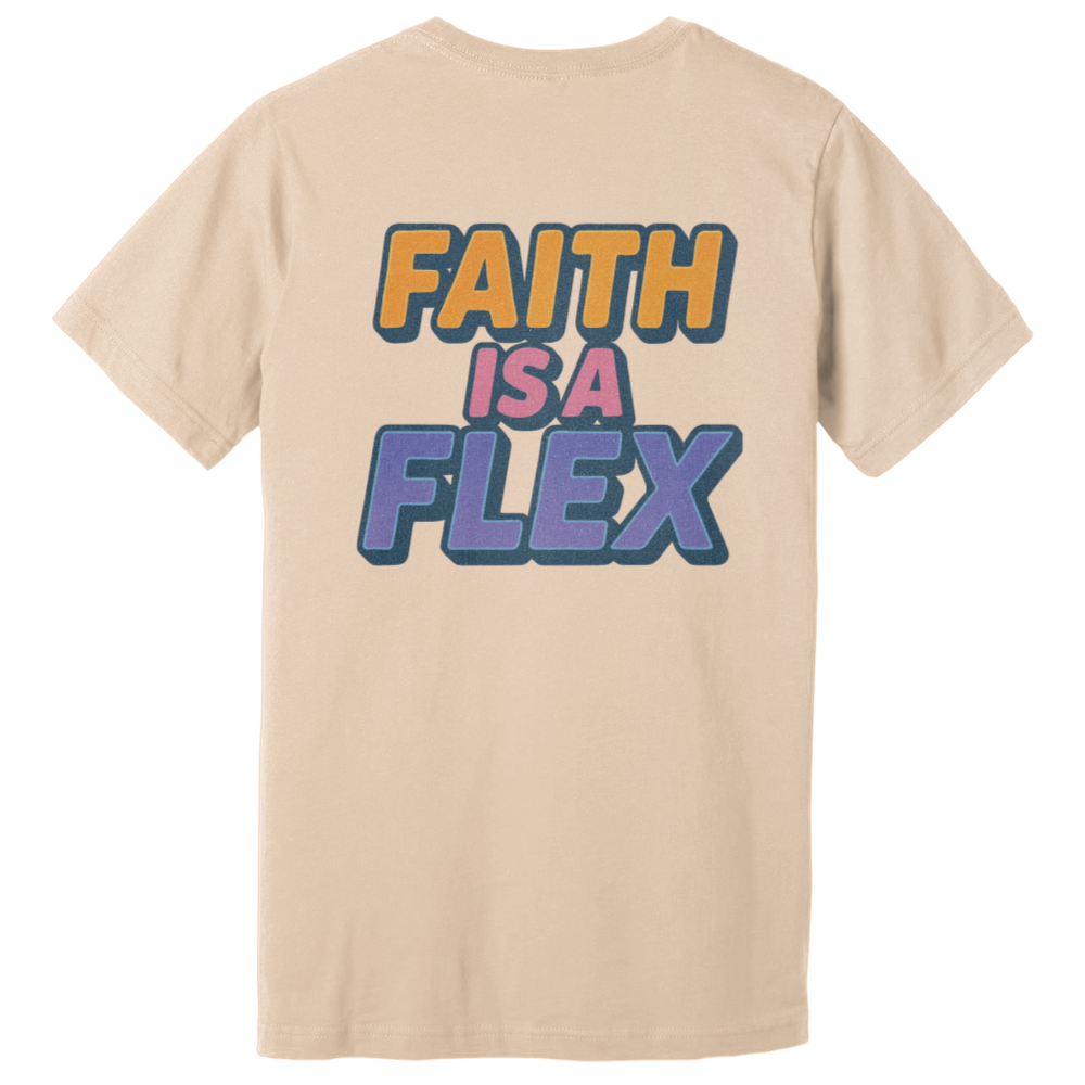 "Faith Is A Flex" Pt.2 Flex Tee