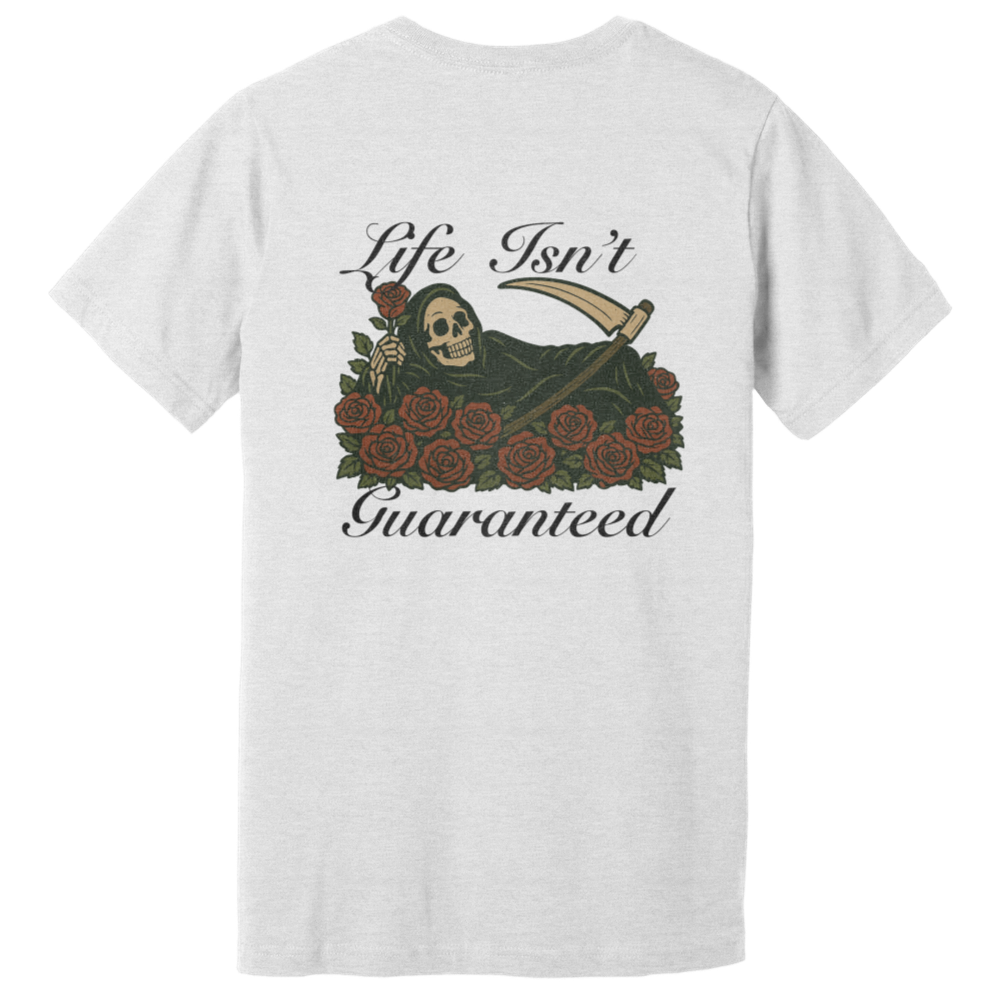 "Life Isn't Guranteed" Flex Tee