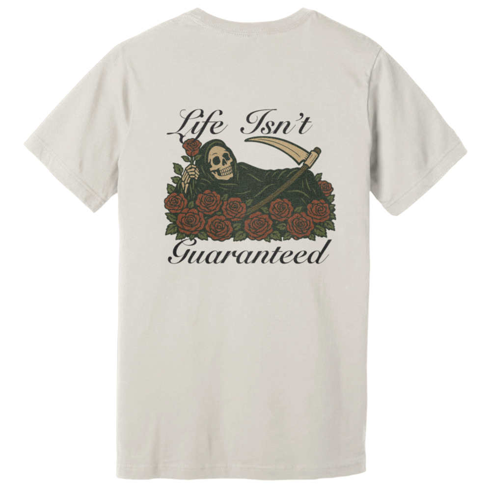 "Life Isn't Guranteed" Flex Tee