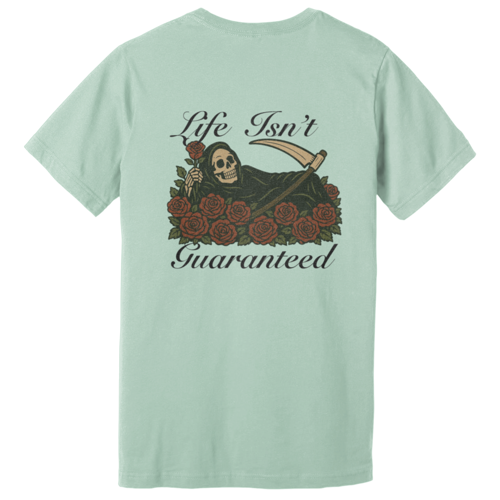 "Life Isn't Guranteed" Flex Tee