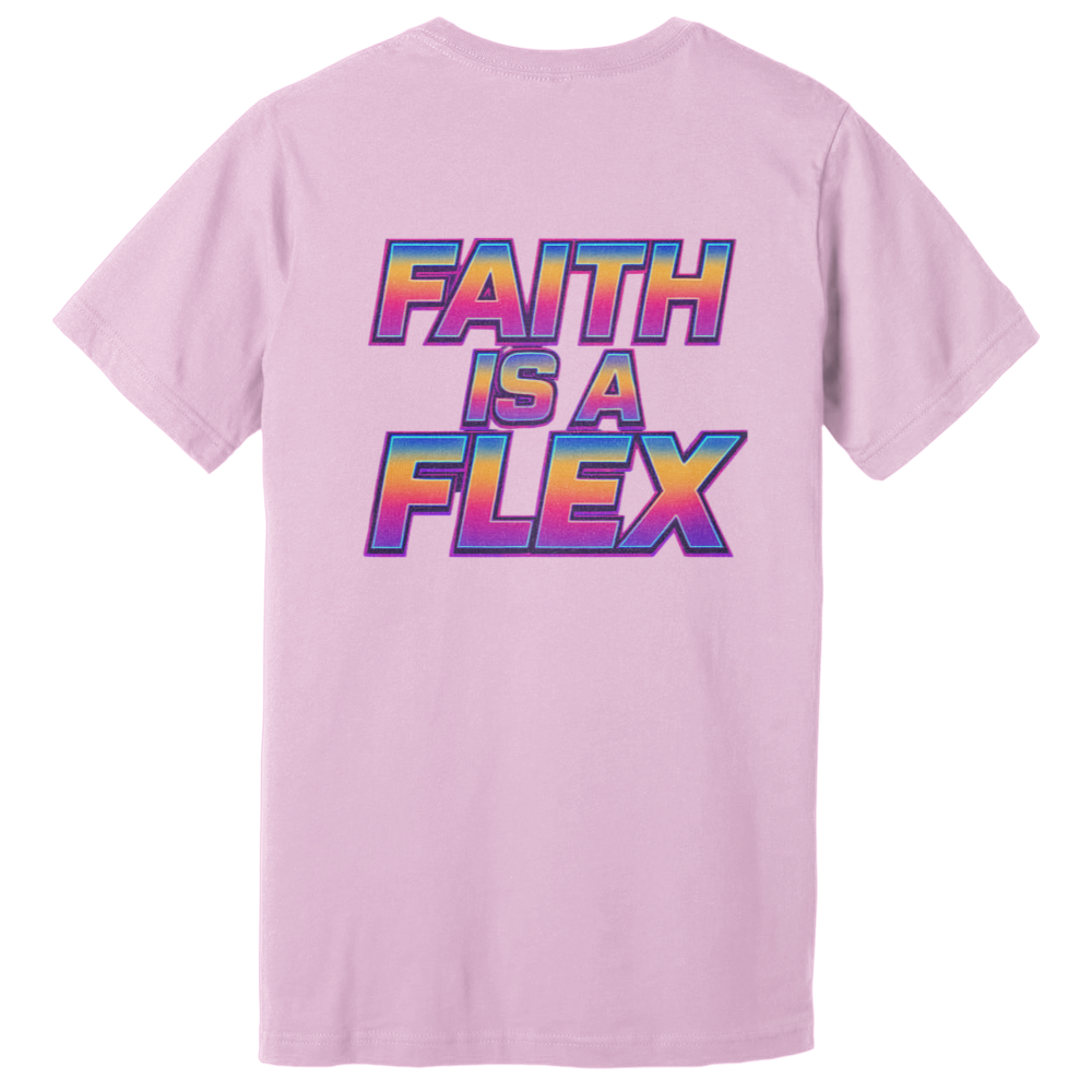 "Faith Is A Flex" Flex Tee
